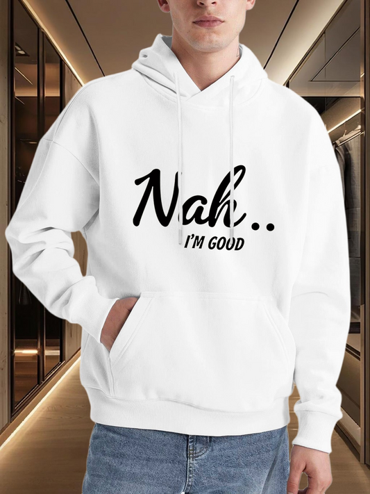 Men's Graphic Hoodie Nah Im Good Bold Handwritten Typography Phrase Hoodie