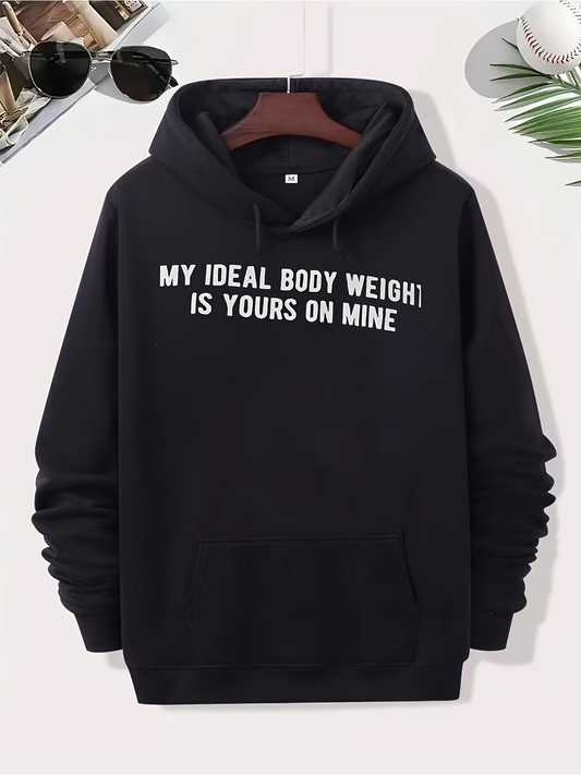Men's Graphic Hoodie My Ideal Body Weight Is Yours On Mine Under Minimalist White Lettering Hoodie