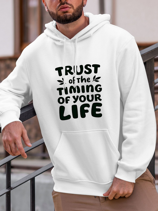 Men's Graphic Hoodie Trust Of The Timing Of Your Life Serene Lettering On Minimalist White Hoodie Life