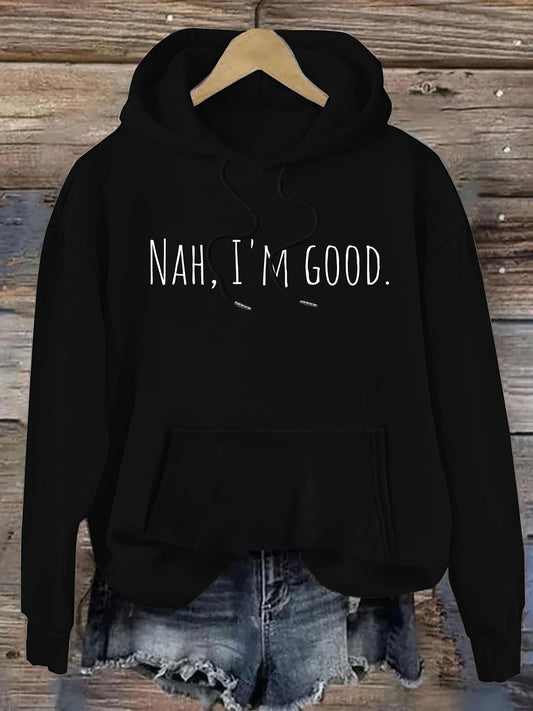 Women's Graphic Hoodie Nah Im Good Simple White Lettering On Black Fabric Hoodie