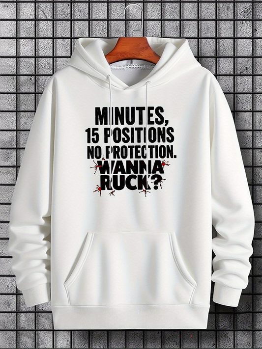 Men's Graphic Hoodie Minutes Fifteen Positions No Protection Wanna Ruck Bold Letters Hoodie