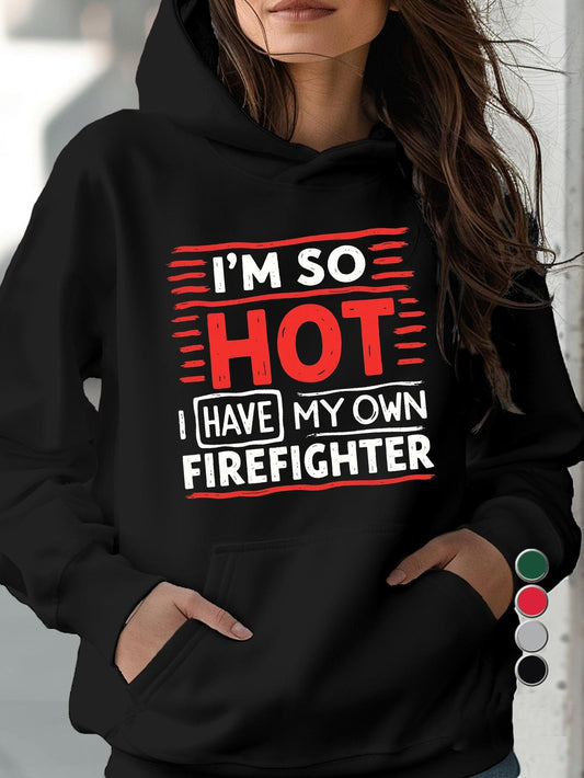 Women's Graphic Hoodie Im So Hot I Have My Own Firefighter Bold Letters With Red Lines Black Hoodie