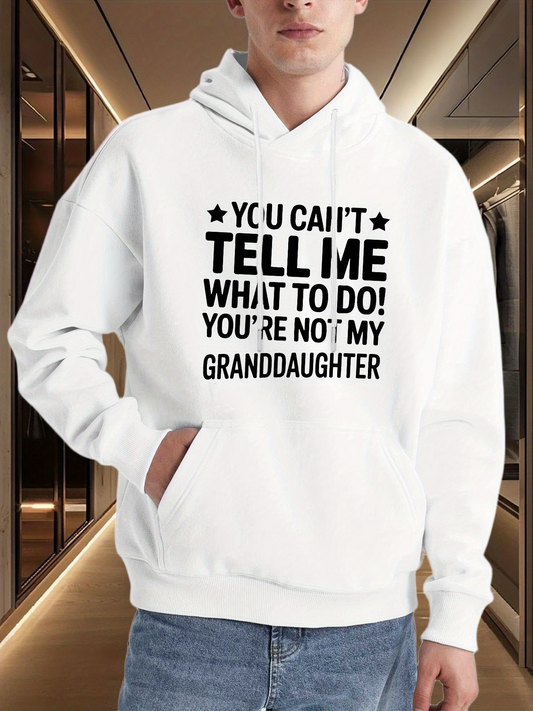 Men's Graphic Hoodie You Cant Tell Me What To Do Bold Black Statement Hoodie