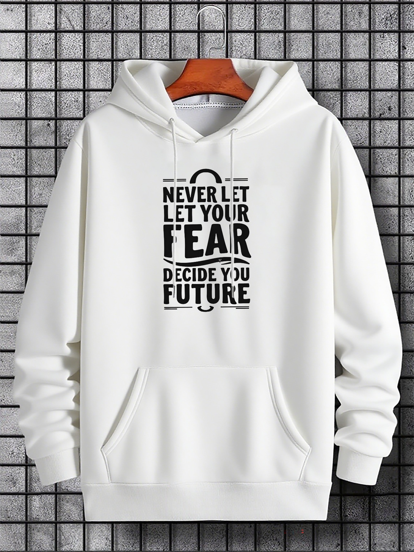 Men's Graphic Hoodie Never Let Your Fear Decide Your Future Motivational Quote Hoodie