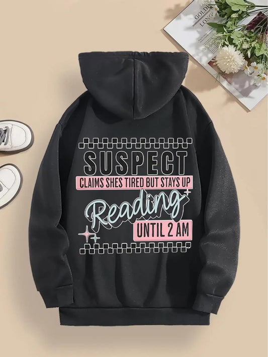 Women's Graphic Hoodie Suspect Claims Shes Tired But Stays Up Reading Until Early Morning Book Lover Hoodie