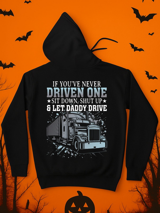Men's Graphic Hoodie If Youve Never Driven One Sit Down Shut Up Let Daddy Drive Classic Truck