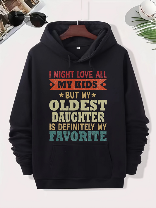 Men's Graphic Hoodie I Might Love All My Kids But My Oldest Daughter Is Definitely My Favorite Vintage Typography Hoodie