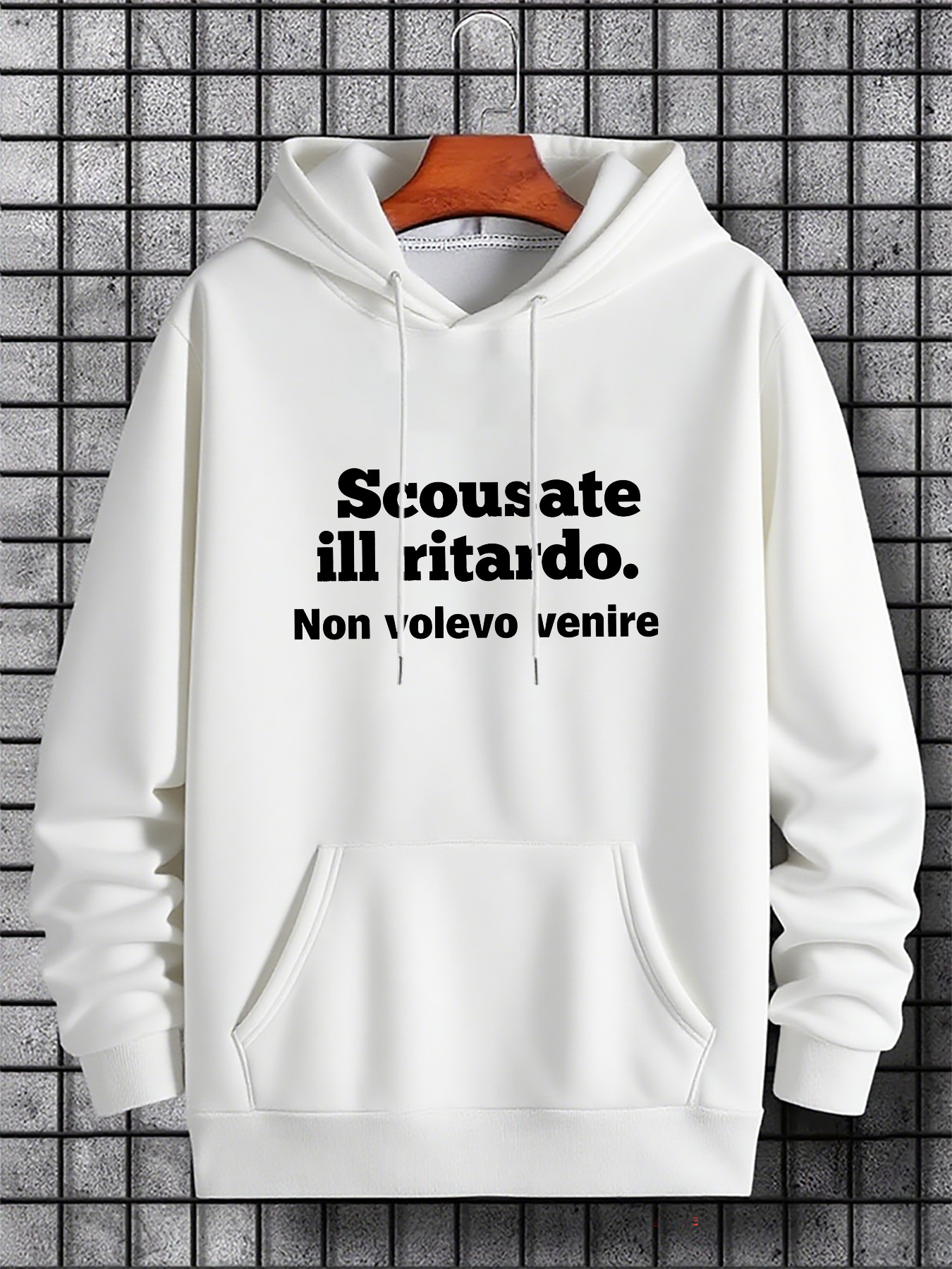 Men's Graphic Hoodie Italian quote: "Scousate ill ritardo Non volevo venire"